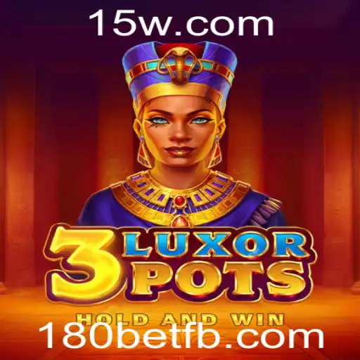 3LuxorPots: Descubra o Novo Fenômeno do 180bet
